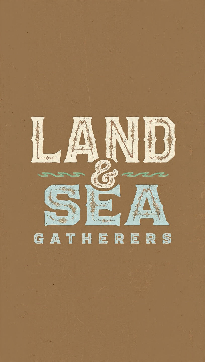 Land & Sea Gatherers
