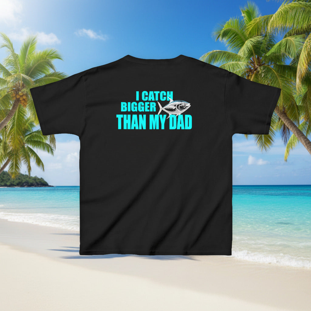 Kids Tee — “I Catch Bigger FIsh Than My Dad”