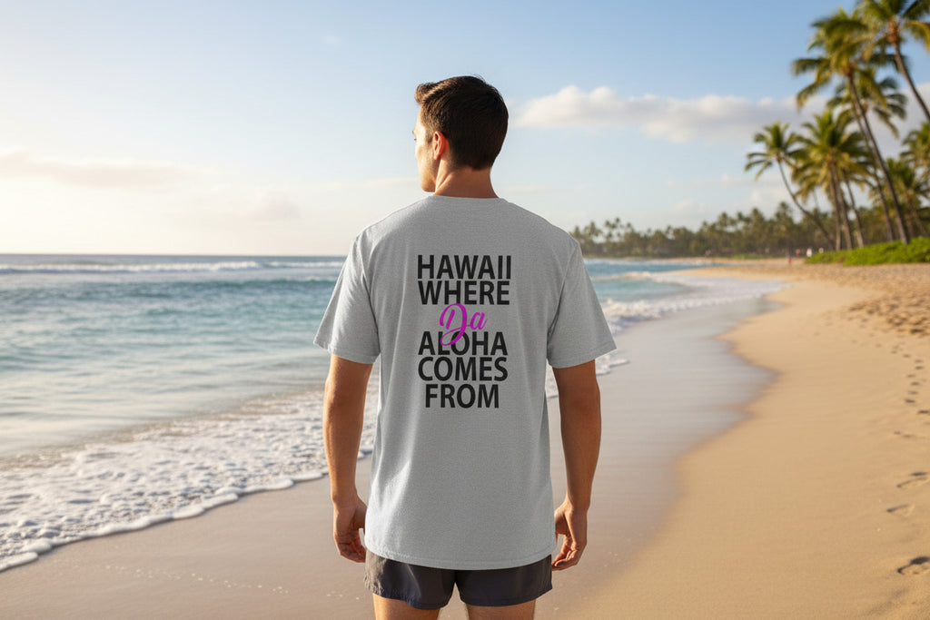 Aloha Hawaii T-Shirt – ‘Hawaii Where Da Aloha Comes From’ Graphic Tee